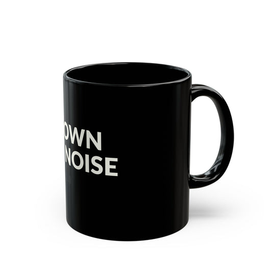 Drown the Noise Black Ceramic Mug