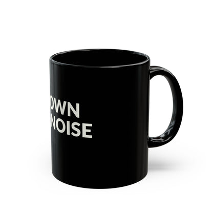 Drown the Noise Black Ceramic Mug