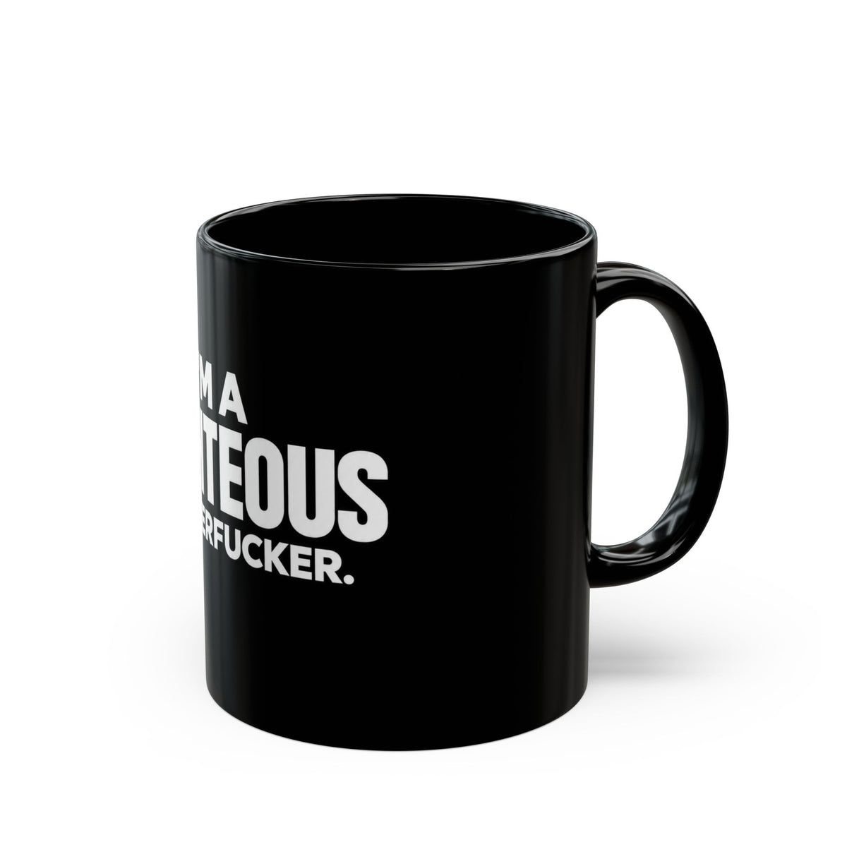 I’m a Righteous Motherfucker Black Mug