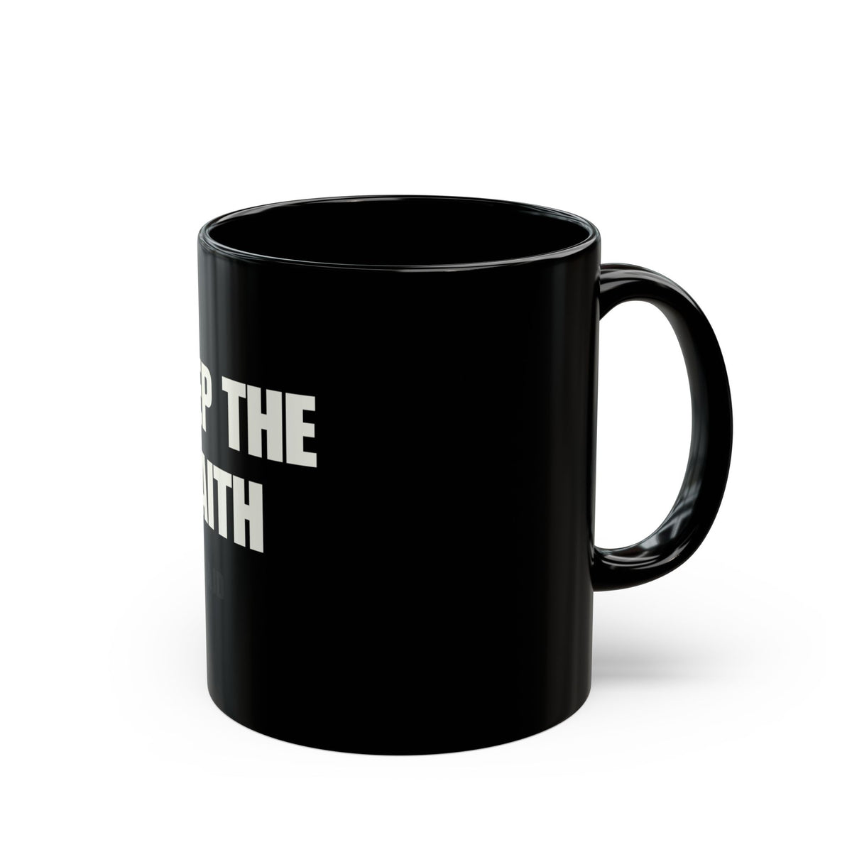 Keep The Faith Black Coffee Mug