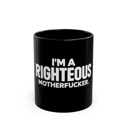 I’m a Righteous Motherfucker Black Mug