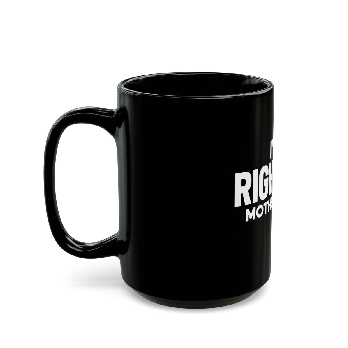 I’m a Righteous Motherfucker Black Mug