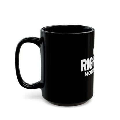 I’m a Righteous Motherfucker Black Mug