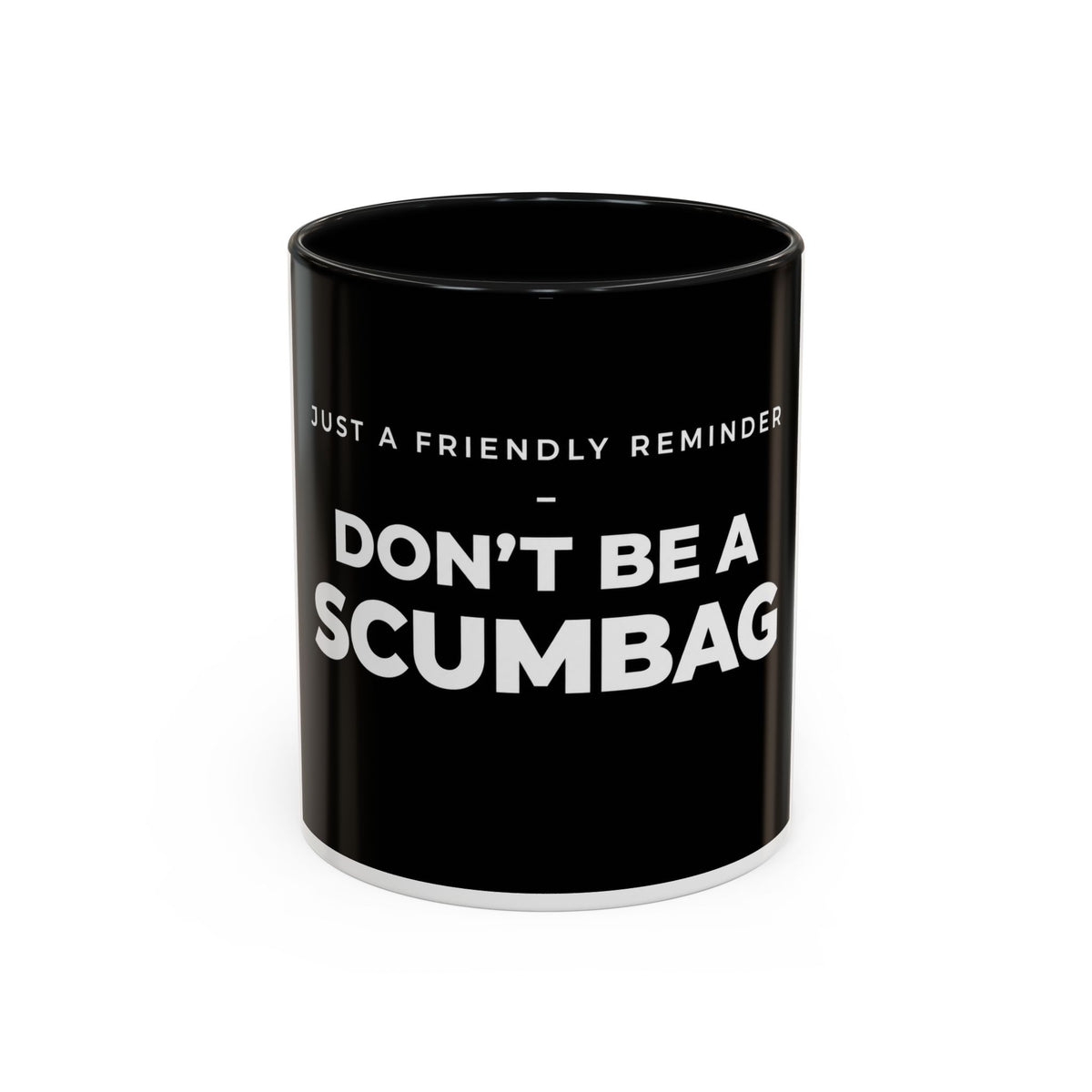 Don’t Be a Scumbag Black Accent Coffee Mug