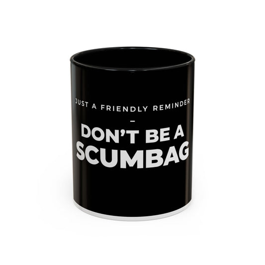 Don’t Be a Scumbag Black Accent Coffee Mug
