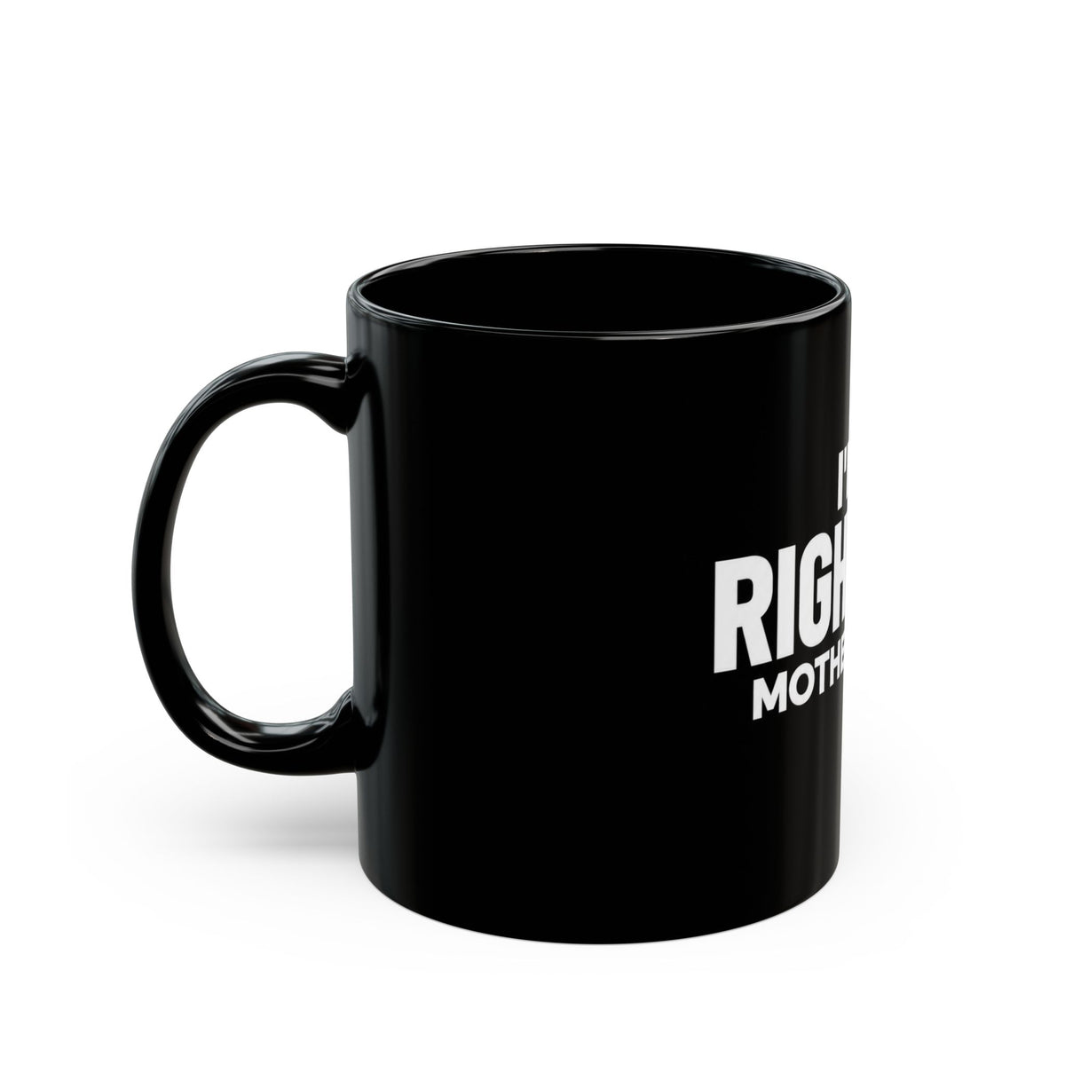 I’m a Righteous Motherfucker Black Mug