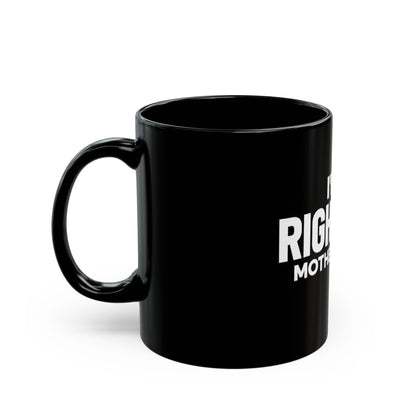 I’m a Righteous Motherfucker Black Mug